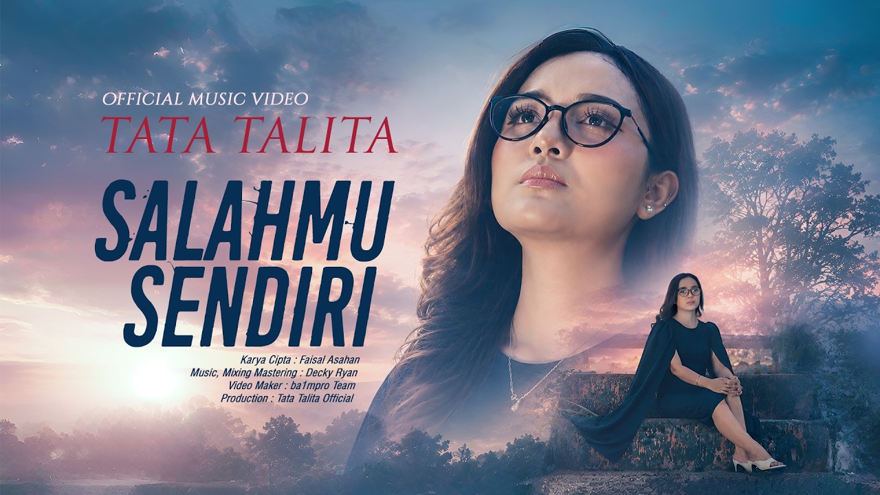 Tata Talita - Salahmu Sendiri (Official Music Video)