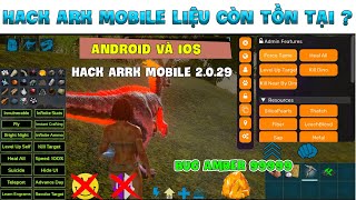 HACK MENU ARK MOBILE 2.0.29 và HACK ARK MOBILE SẮP TÀN ? ( Android và iOS )