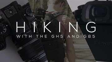 Hiking with the G85 and GH5 // A Blind Comparison // GH5 vs G85 Test Footage with Olympus 25 1.2