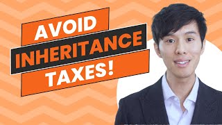 Best Way to Protect Your Inheritance from Taxes