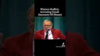 Warren Buffett: Investing Small Amounts of Money
