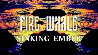 Fire Whale - Sinking Ember Official Music Video
