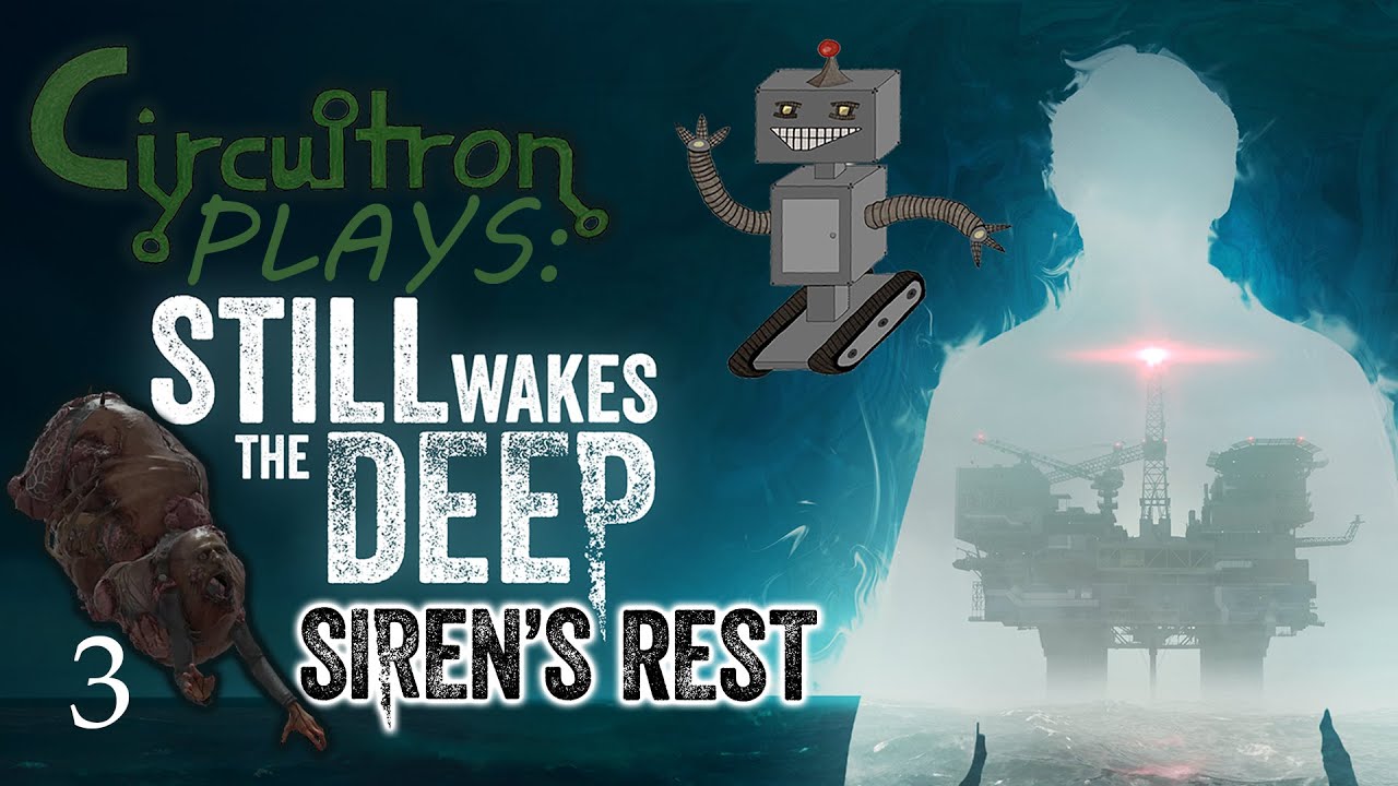 Let's Get Off of This Oil Rig! Finishing Still Wakes the Deep and Starting Siren's Rest DLC [Part 3]