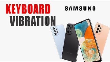 How To Turn Off Keyboard Vibration On Samsung Galaxy A24