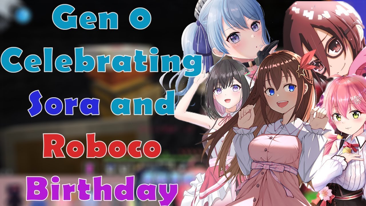 Hololive Gen 0 Celebrating Roboco and Sora Birthday!!!!