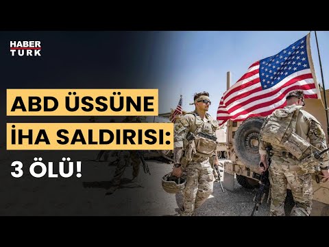 Ürdün'de ABD üssüne İHA'lı saldırı: 3 ölü, 34 yaralı var!