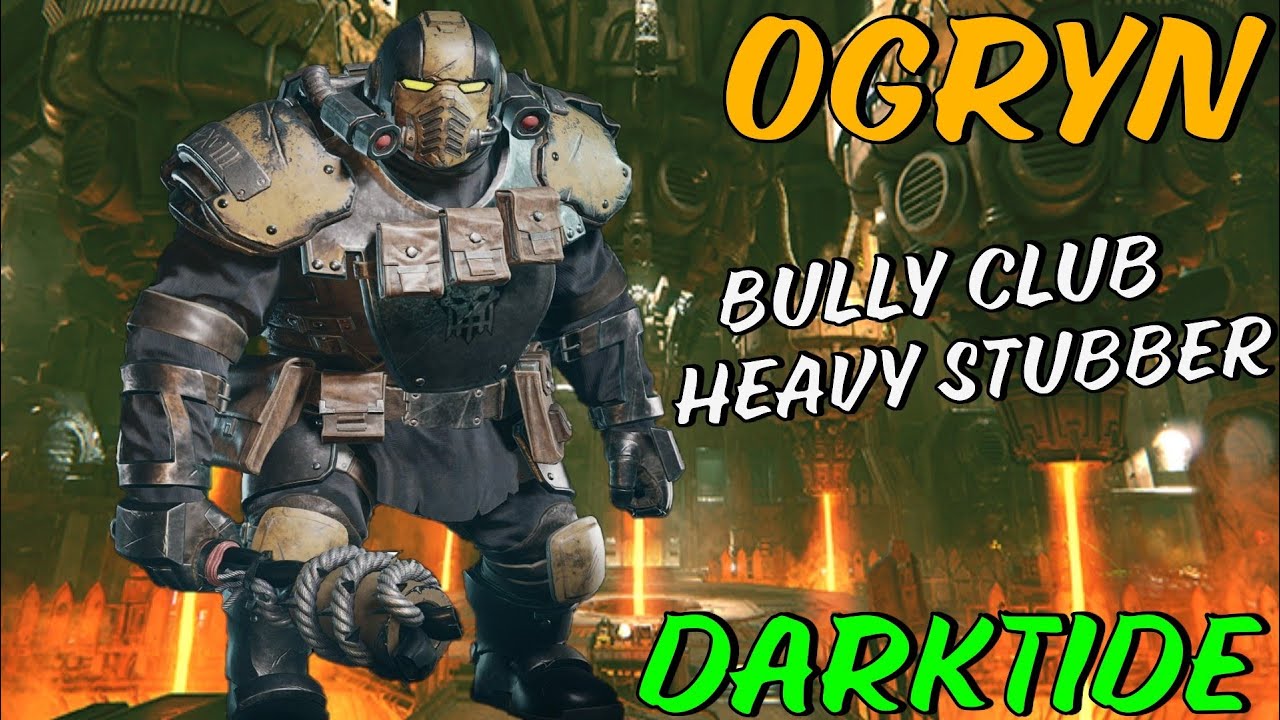 Ogryn | Bully Club/Krourk Heavy Stubber | Darktide