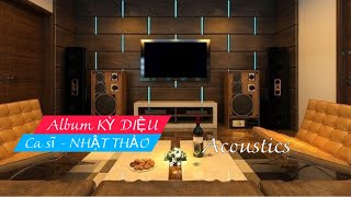 [ Album - KỲ DIỆU ] NHẬT THẢO - Acoustics / ANALOG
