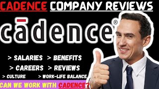 CADENCE 🏢 REVIEWS | Cadence glass door reviews 💡 | SALARIES 💰| BENEFITS ⚕️ | JOBS 💼 | INTERVIEWS 🚖