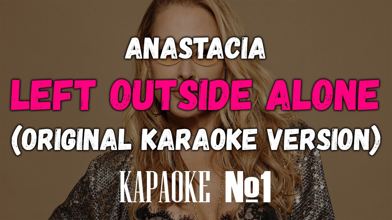 Anastacia - Left Outside Alone (Original Karaoke Version) - YouTube