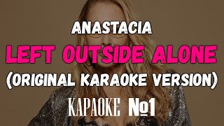 Anastacia - Left Outside Alone Original Karaoke Version