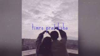Timro Pratiksha - spedup-reverb Resimi