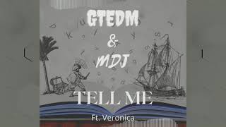 GTEDM x MDJ - Tell Me (Ft. Veronica) [Extended Mix]