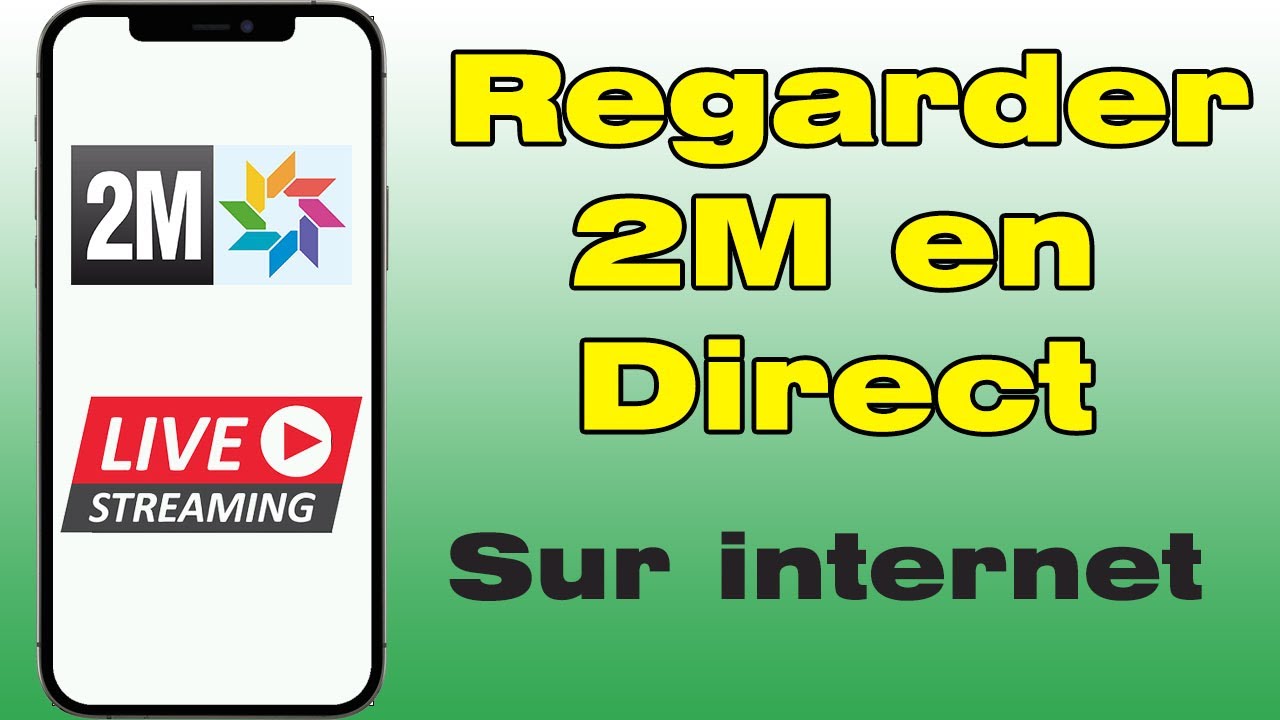 Comment regarder TV 2M Maroc en live direct Streaming sur mobile