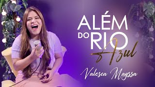 Valesca Mayssa | Além do Rio Azul [Cover Voz da Verdade]