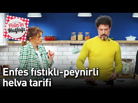 Pelin'in Mutfağı 3. Bölüm - Enfes Fıstıklı - Peynirli Helva Tarifi