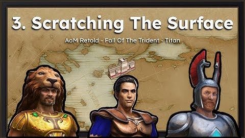 AoM Retold - Fall Of The Trident - 3. Scratching The Surface