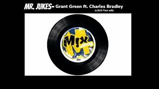 Watch Mr Jukes Grant Green feat Charles Bradley video