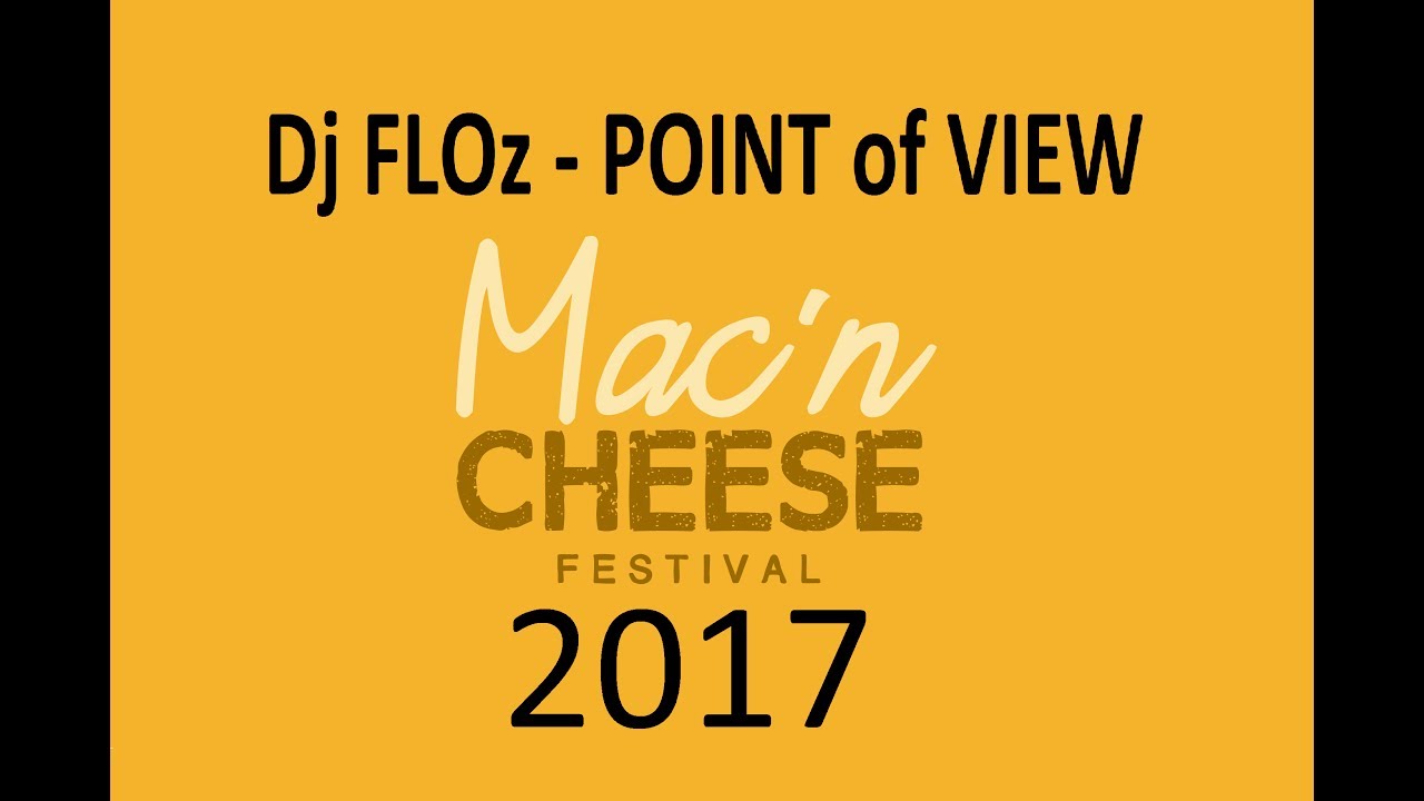 MAC N CHEESE Festival Toronto 2017 DJ FLOz POINT of VIEW HD YouTube