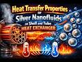 Heat Transfer Properties of Silver Nanofluids on Shell and Tube Heat Exchanger