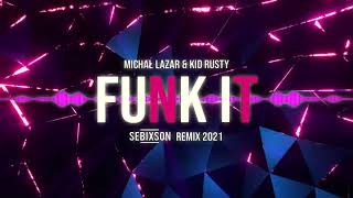 Michał Lazar & Kid Rusty - Funk iT (SebixsoN REMIX 2021)