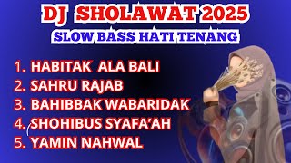 Dj Sholawat Slow Bass 2025 - Habitak Ala Bali - Sahru Rajab
