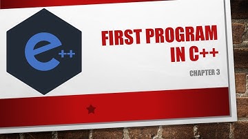 First Program in C++ | Chapter 3 : Programming in C++