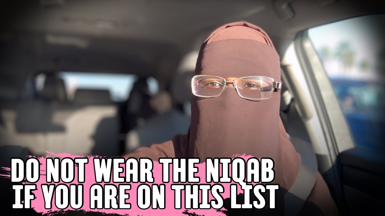Do not wear the niqab if you are on this list!