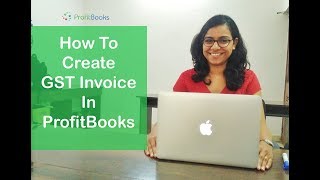 How To Create GST Invoice Correctly
