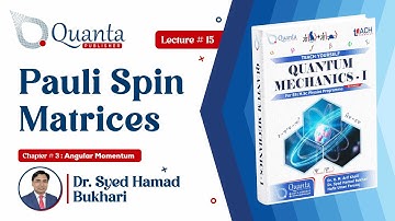 L 5.15 Pauli Spin Matrices | QM-I by Dr. S. H. Bukhari
