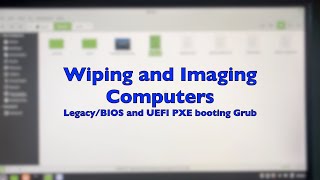 Part24 Wiping And Imaging Computers Legacybios And Uefi Network Booting Grub