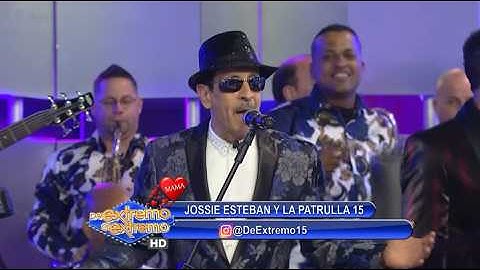 EN VIVO: Lo Mejor De Jossie Esteban Y La Patrulla 15 | Dia de las Madres | De Extremo a Extremo