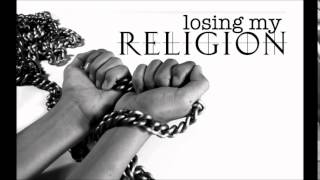 Losing my Religion