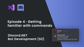 Discord.NET Bot Development (S2) · Getting familiar with commands · Episode 4 [OUTDATED, SEE DESC]