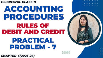 RULES OF DEBIT AND CREDIT Chapter-6 T.S.Grewal Solutions Practical problem-7 Class 11 Accounts