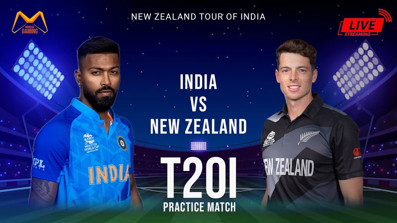 LIVE - NEW ZEALAND TOUR OF INDIA - INDIA Vs NEW ZEALAND - T20I PRACTICE MATCH