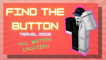 Travel Mode All Button Location | Find The Button V2 | Roblox