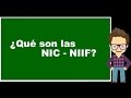 ¿Qué son las NIC - NIIF Normas Internacionales de Información Financiera?