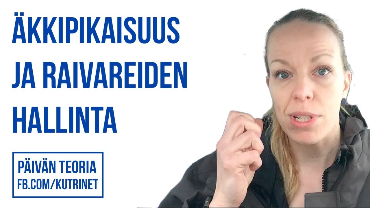 Äkkipikaisuuden ja raivareiden kanssa eläminen