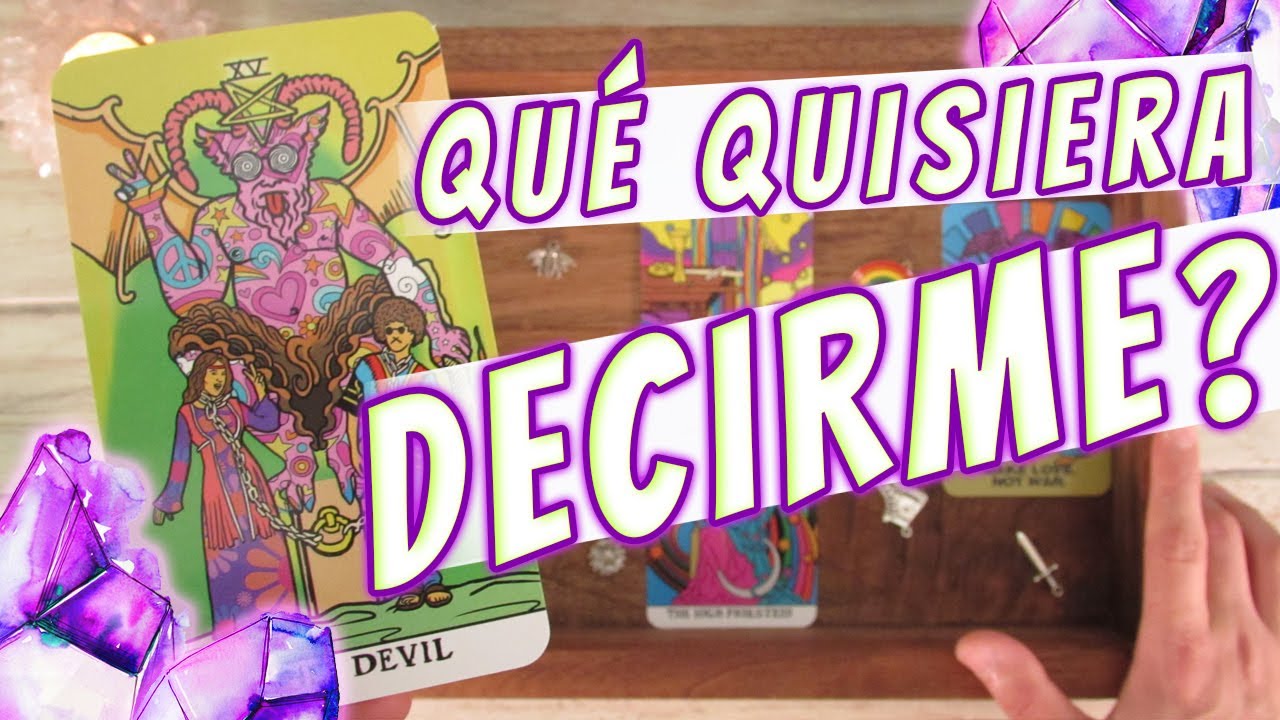 QUÉ QUISIERA DECIRTE? 🗣️💬 - Tarot Interactivo 📩🔮