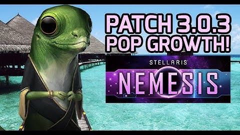 STELLARIS PATCH 3.0.3 POP GROWTH CHANGES PREVIEW Nemesis Dick Update incoming (Dev Diary 210, 2021)
