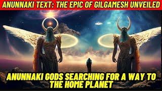 The Epic of Gilgamesh: The Anunnaki Gods' Secret Journey Home