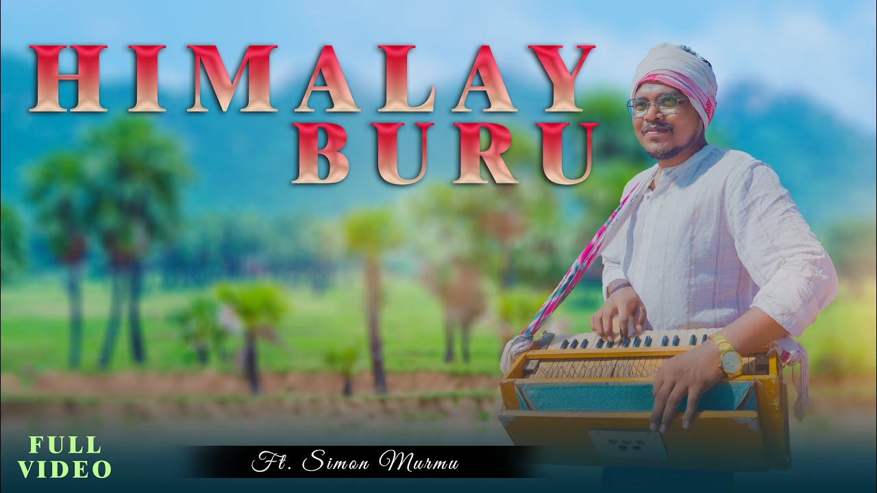 HIMALAY BURU FULL VIDEO| Ft. SIMON MURMU | NANCY NILIMA | NEW SANTALI VIDEO 2025 