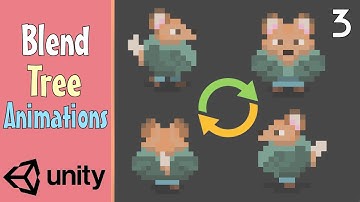 Complete Guide to Using Unity Animation Blend Tree (working with Sprite Sheets) - Ep.3