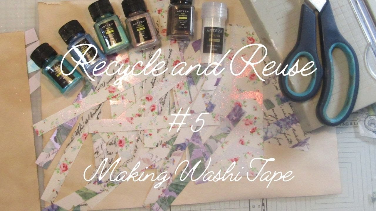 Recycle and Reuse 5 Making Washi Tape YouTube