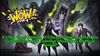 +1 Ghost Every Second! My SSS-Talent [Infinite Ghost Tide] Makes Me OP From The Start!