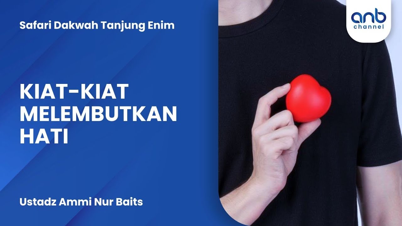 Kiat Kiat Melembutkan Hati | Ustadz Ammi Nur Baits