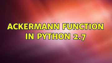 Ackermann function in Python 2.7