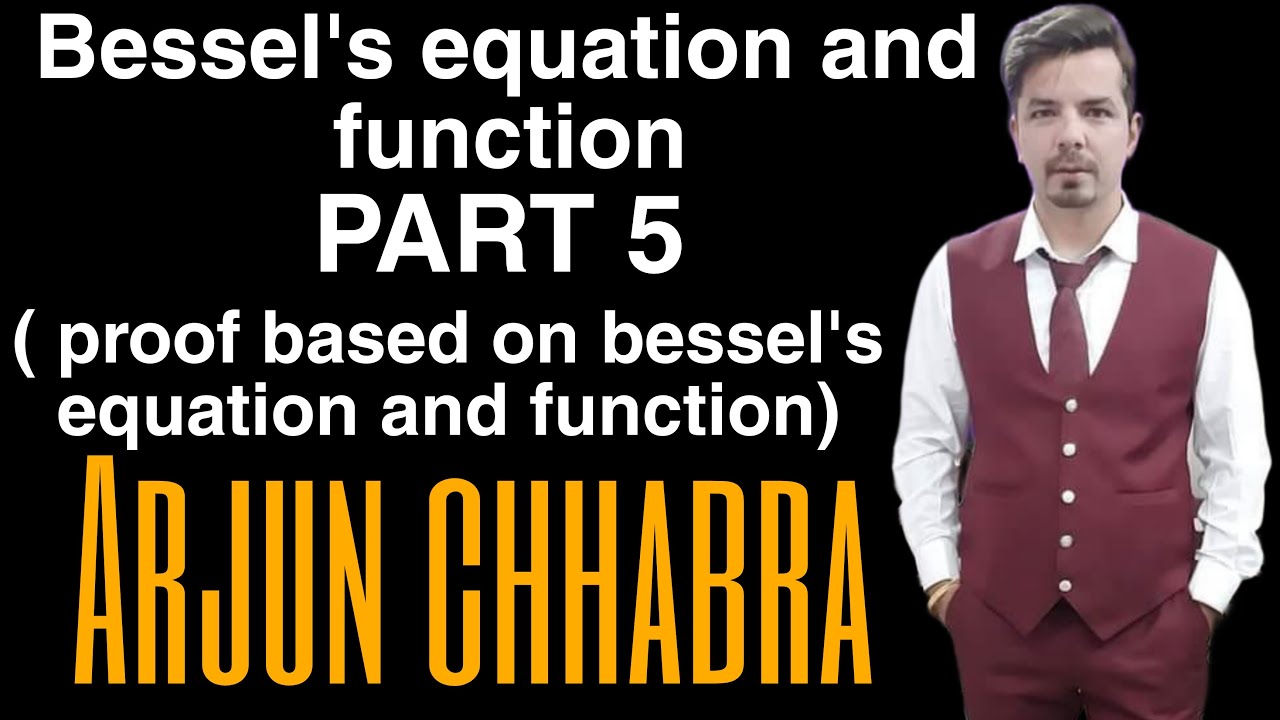 Beseel’s equation and function ( 4th proof based on Bessel function)# ...