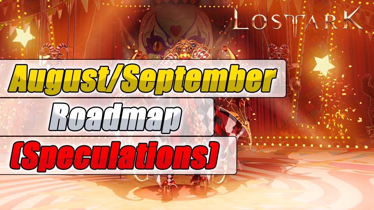 Lost Ark August/September Roadmap (Speculations) Based on KR releases